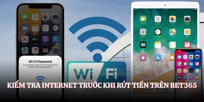 Kiểm tra internet trước khi rút tiền trên Bet365